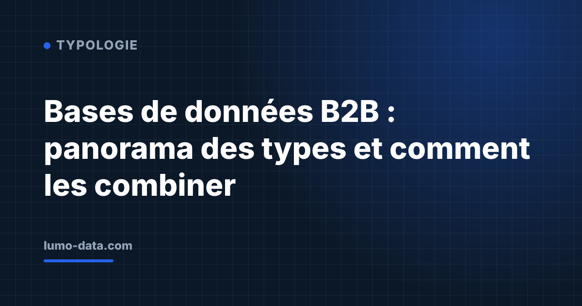 Bases de données B2B : panorama des types et comment les combiner